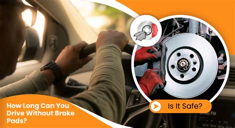 could you test drive a car without rear brake pads|can you drive without a caliper.